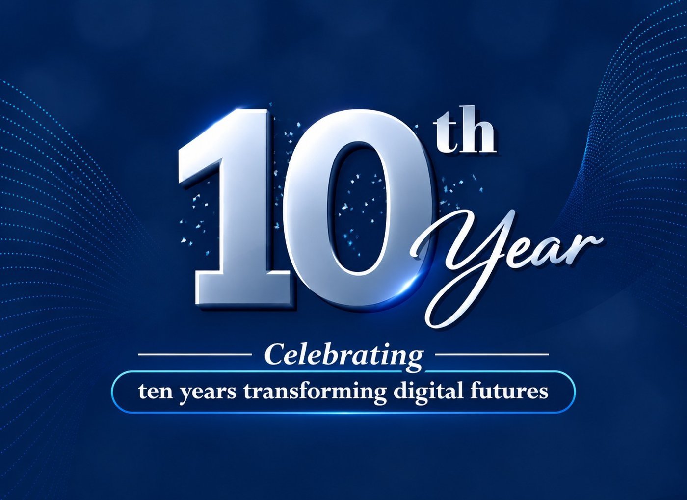 10th Year - Celebrating ten years transforming digital futures